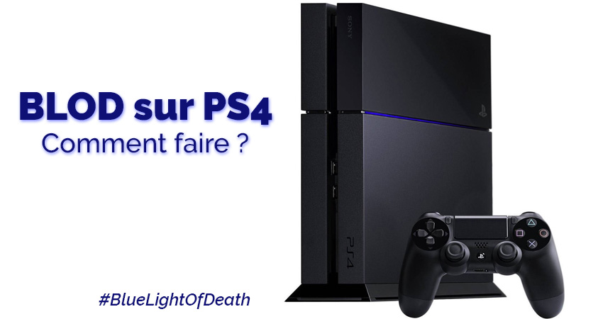 BLOD PS4 : réparer le Light Of Death ? - SOSav blog